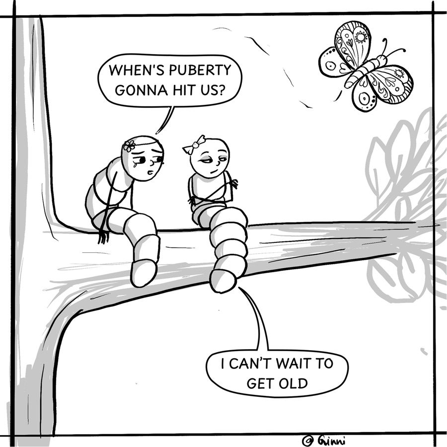Single-panel comic. Two caterpillars sit on a branch. One asks “When’s puberty gonna hit us?”; the other, watching a butterfly pass, says “I can’t wait to get old”