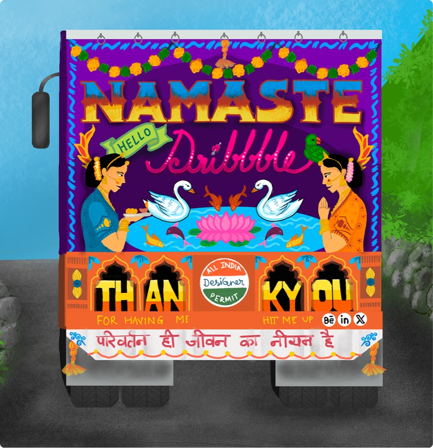 Indian truck art painted as a lorry’s tailgate: “Namaste Dribbble” in marigold-framed lettering above two women, swans and a lotus, with “Thank you for having me” and “Hit me up” below